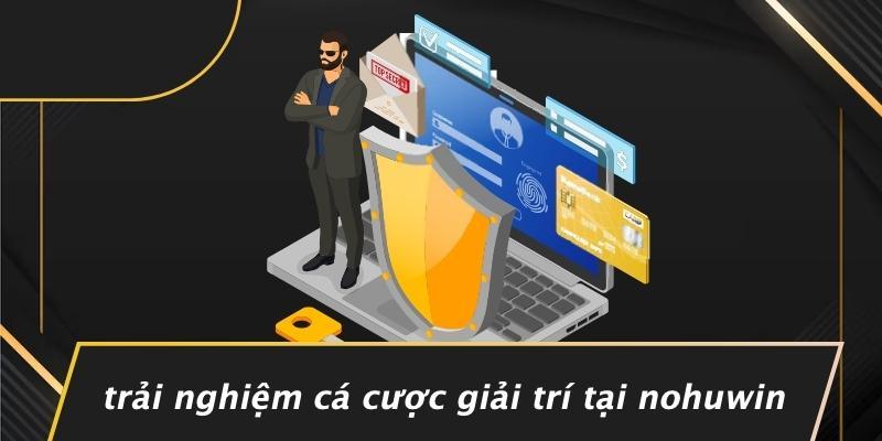 Trải Nghiệm Cá Cược Giải Trí Tại Nohuwin