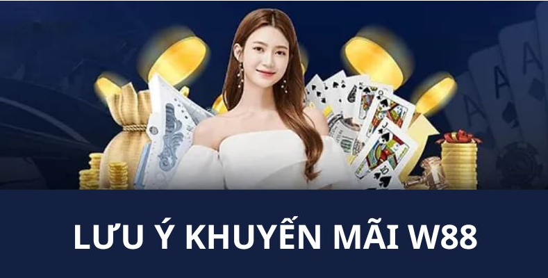 Một số lưu ý để nhận khuyến mãi w88 hợp lệ dễ dàng