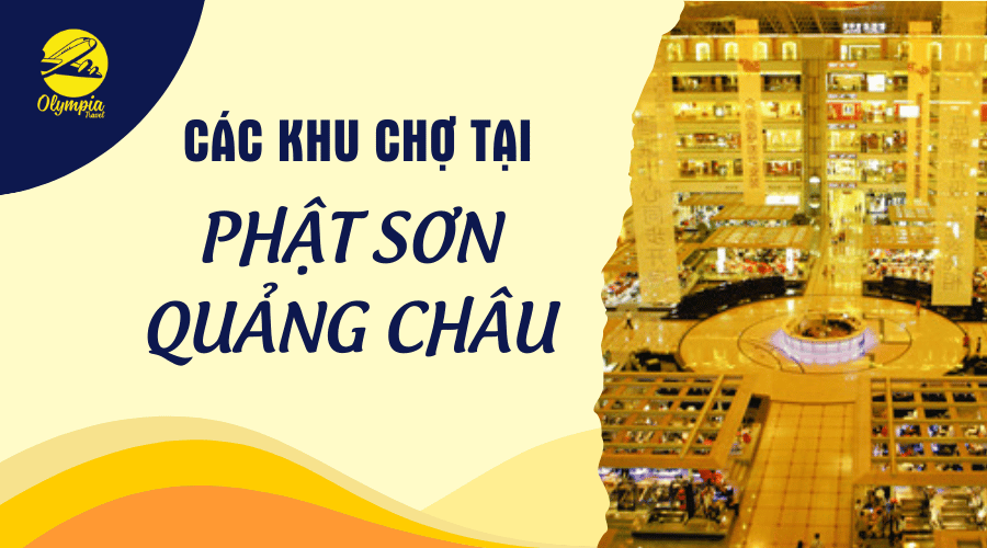 Các khu chợ ở Phật Sơn