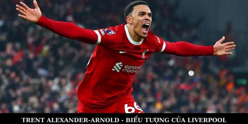 Trent Alexander-Arnold Và Áp Lực Của Lòng Trung Thành