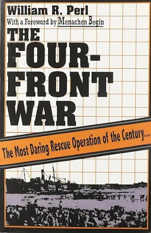 The Four Front War (From the Holocaust To The Promised Land): William Perl:  9781602802100: Amazon.com: Books