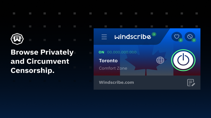 Enjoy limitless  Windscribe connectivity