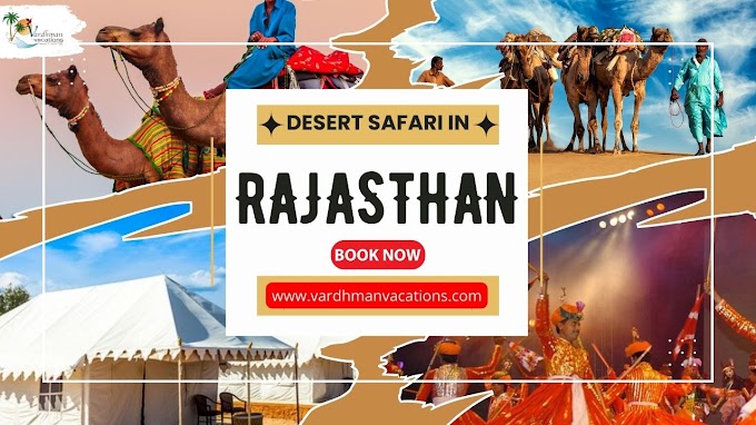 7 Interesting Information About Desert Safari in Rajasthan That Will Book You Right Away!