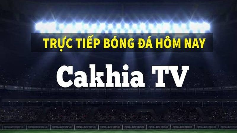 Điểm mạnh của Cakhia TV