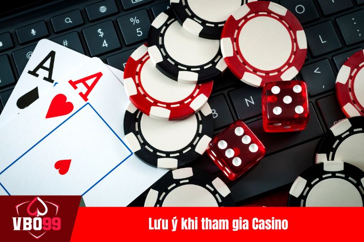 Lưu ý khi tham gia Casino 