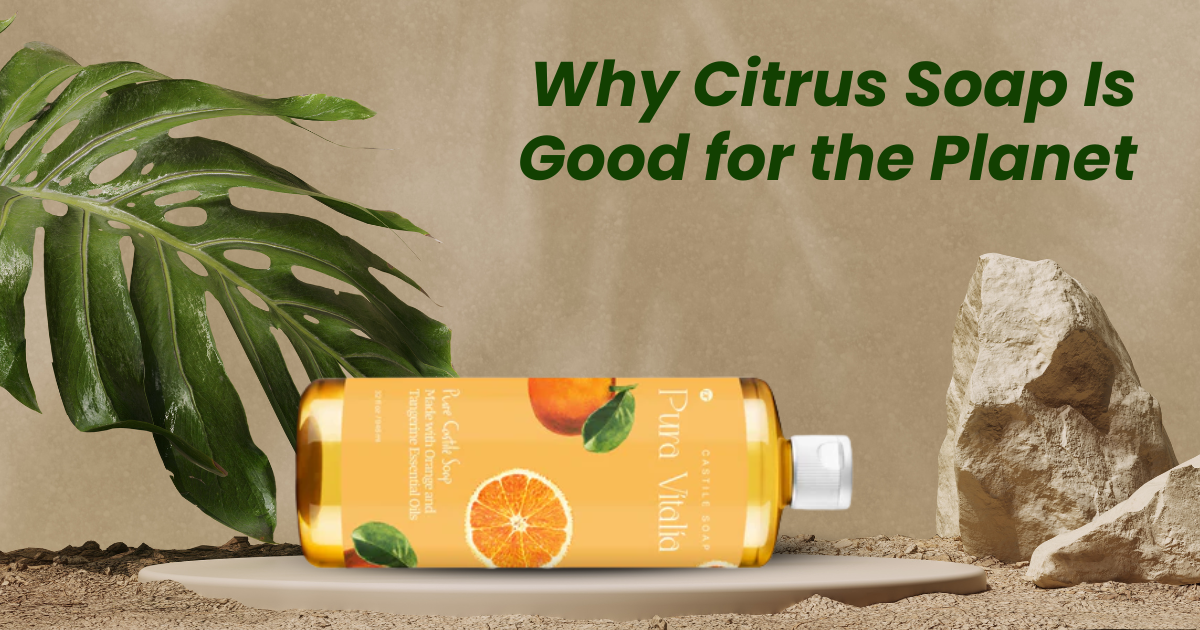 Why Citrus Soap Is Good for the Planet