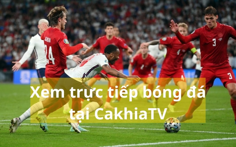 Tải ứng dụng CakhiaTV - Trực tiếp bóng đá chất lượng