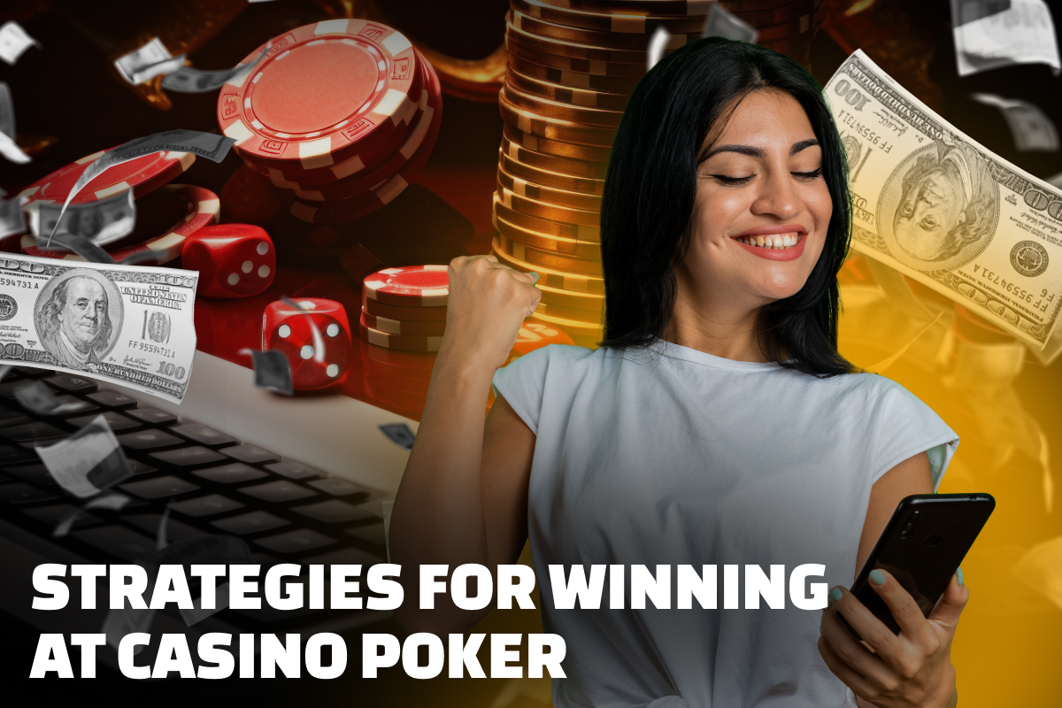 Strategies for Winning at Casino Poker