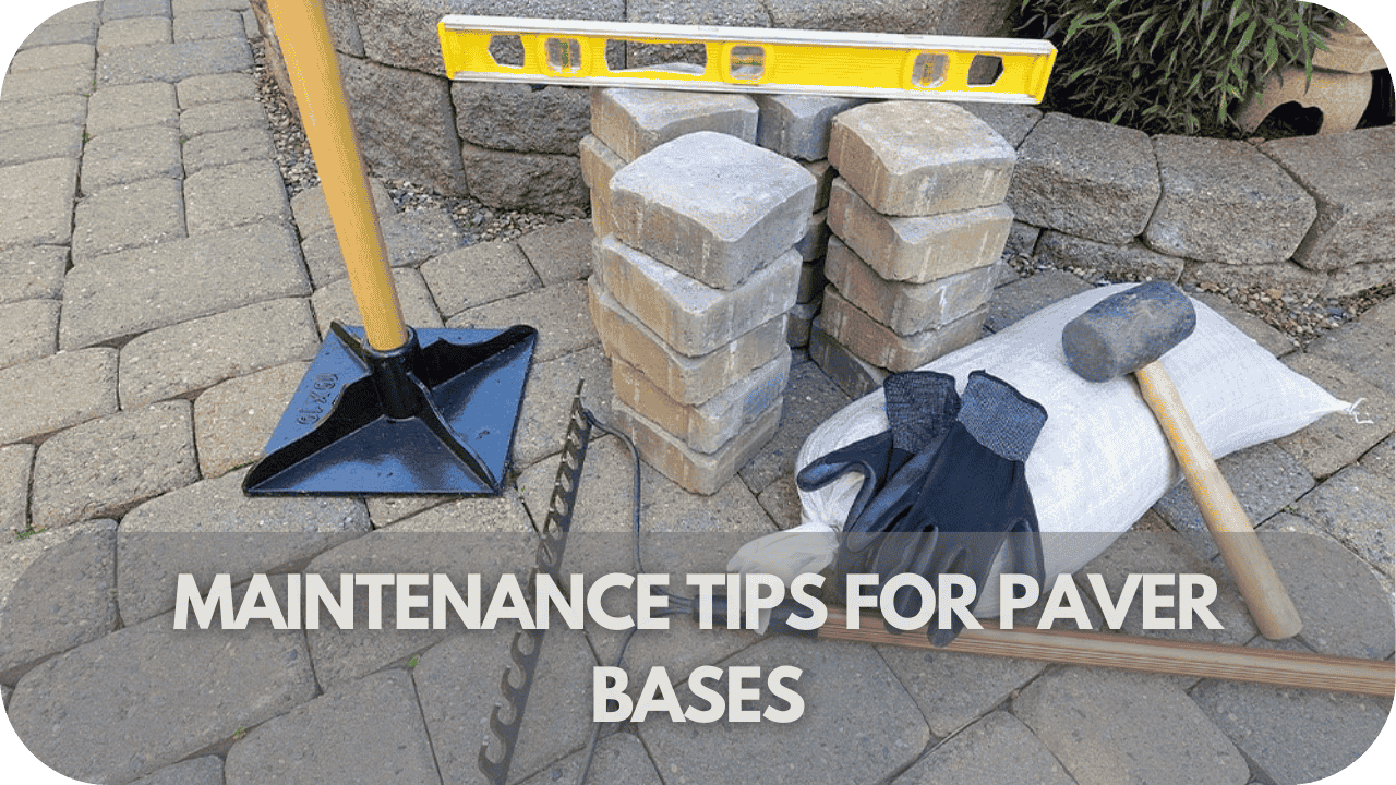 Maintenance Tips for Paver Bases