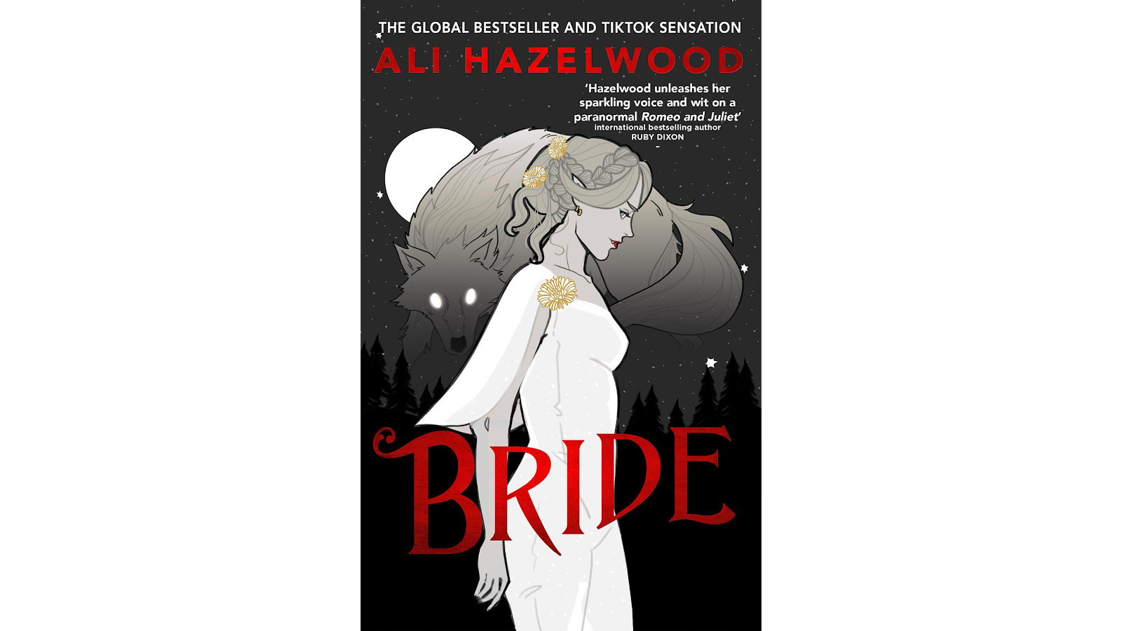 The cover of Bride by Ali Hazelwood, featuring a woman in white with a wolf, a full moon, and a dark forest background.