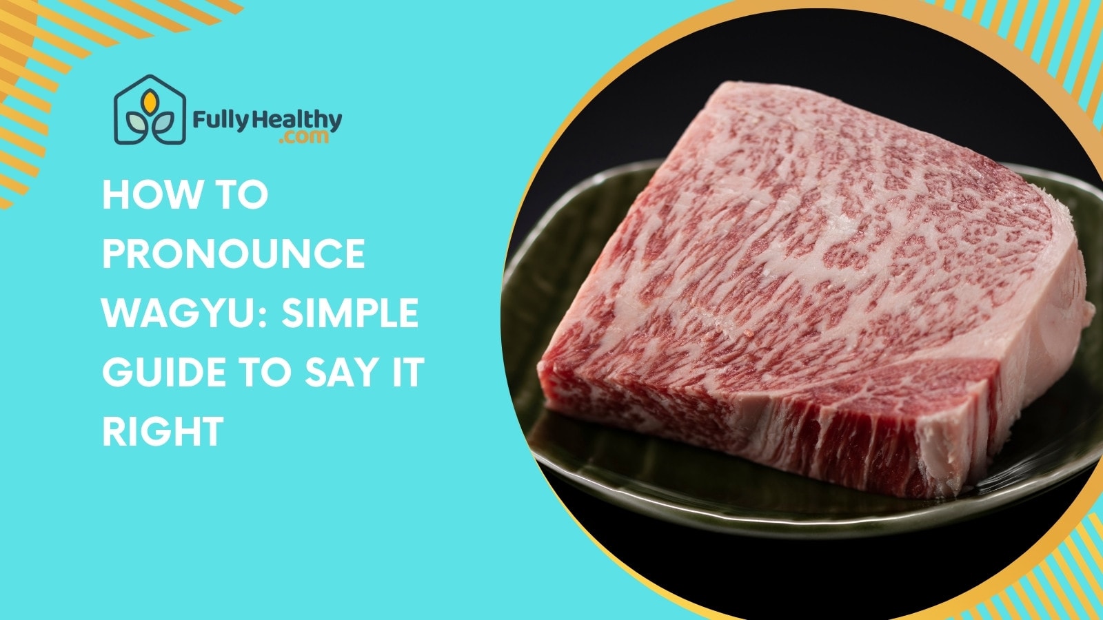 How to Pronounce Wagyu: Simple Guide to Say It Right