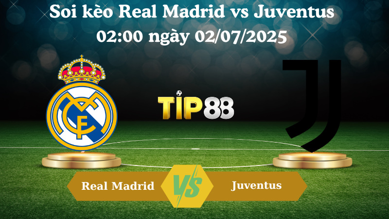 Soi kèo Real Madrid vs Juventus 02:00 ngày 02/07/2025 - FIFA Club World Cup