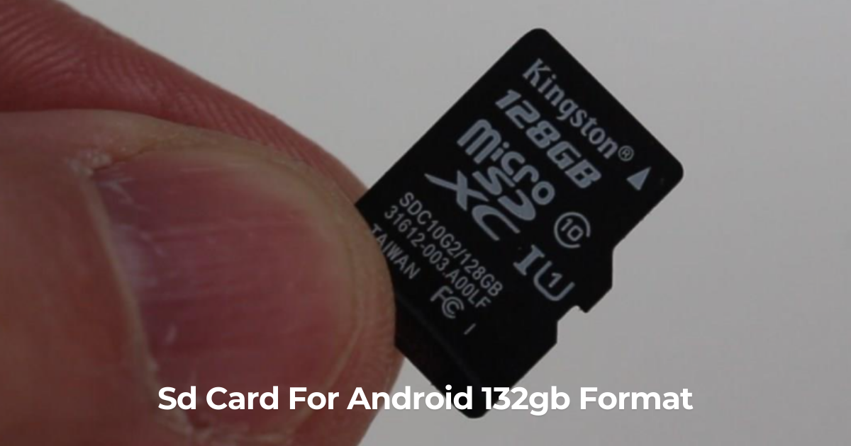 Sd Card For Android 132gb Format