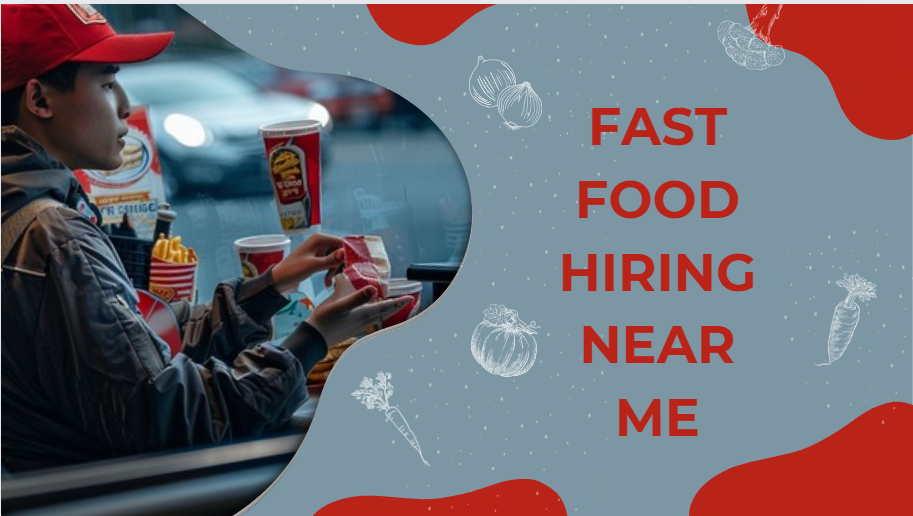 Fast Food Hiring Near Me