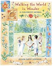 Walking the World in Wonder: A Children's Herbal