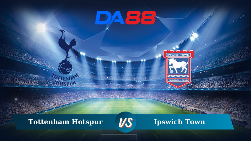 Soi kèo Tottenham Hotspur vs Ipswich Town 21h00 ngày 10/11/2024