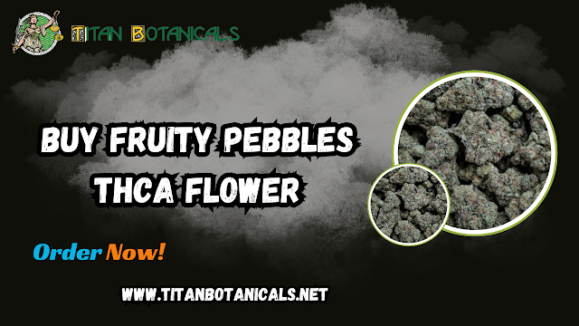 Buy Fruity Pebbles THCA Flower – Premium THCA Strains by Titan Botanicals