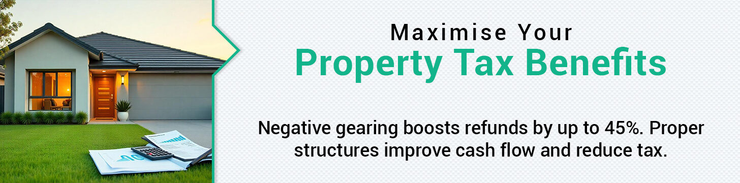 Maximise Your Property Tax Benefits