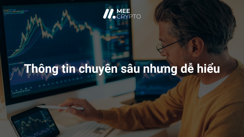 MeeCrypto cung cấp thông tin chuyên sâu, dễ hiểu