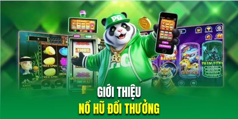 Đôi nét thuật ngữ trò chơi nổ hũ đổi thưởng