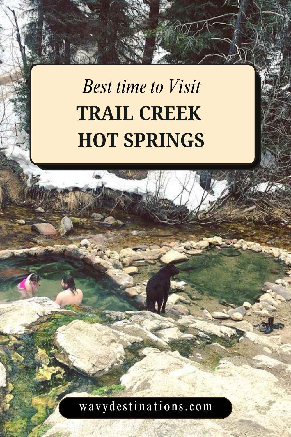 best time to visit Trail Creek Hot Springs