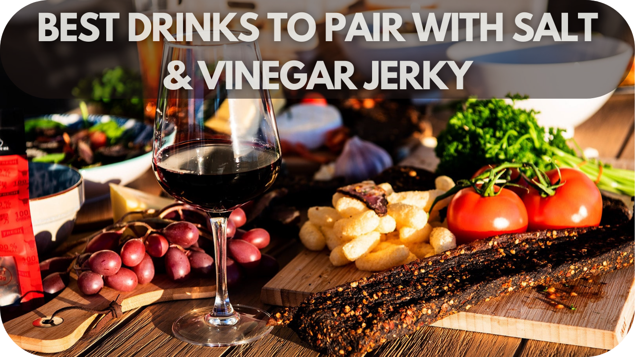 Top drink choices that perfectly complement the bold flavor of salt & vinegar jerky.