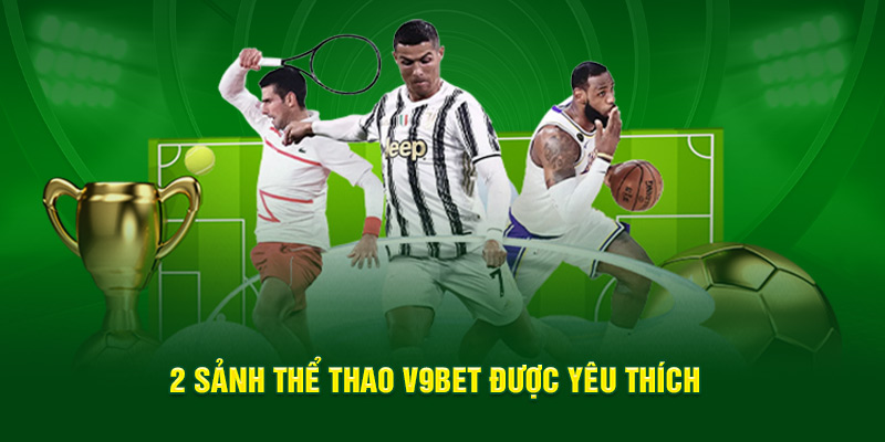 2 sảnh thể thao v9bet được yêu thích