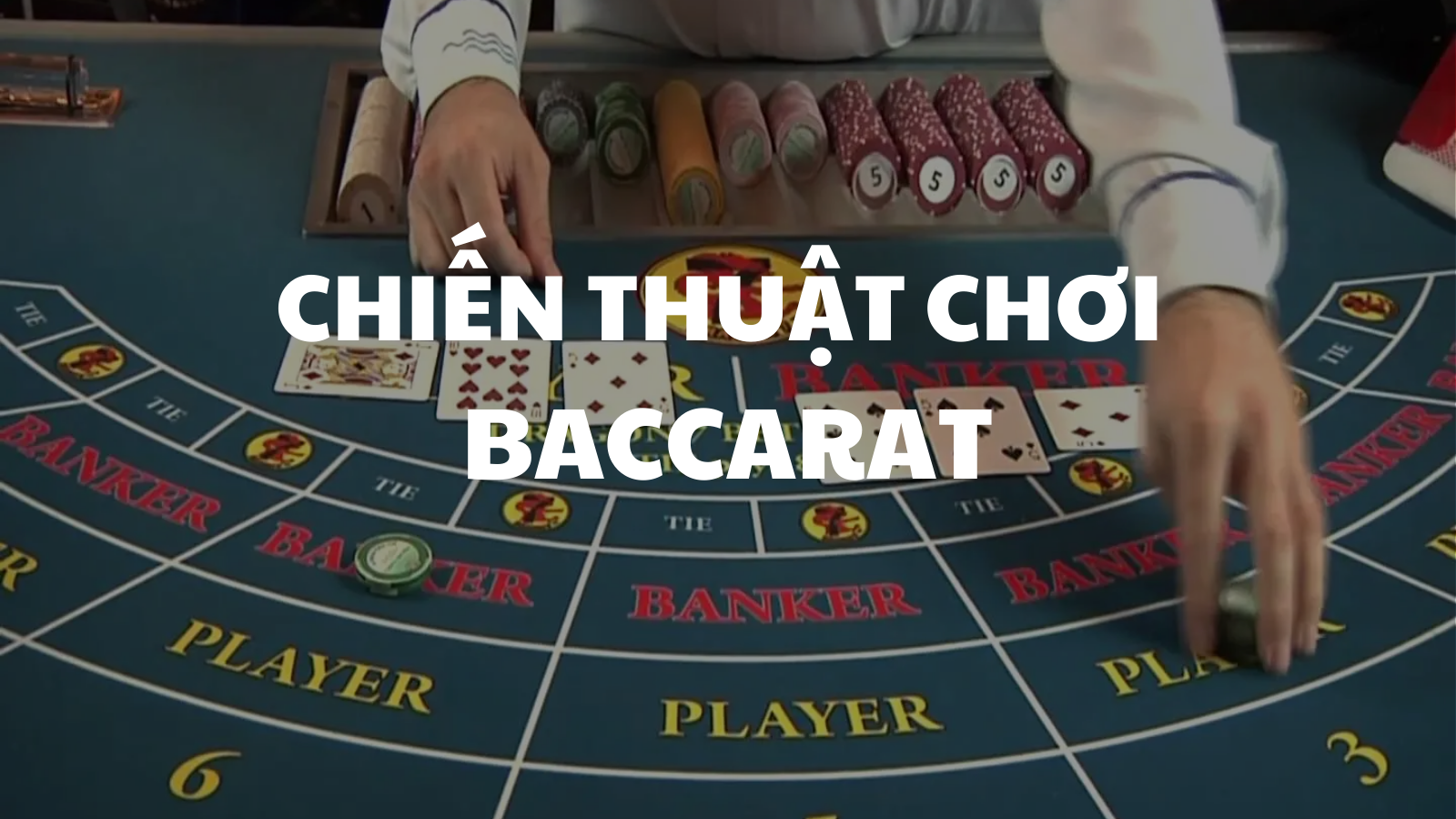 Chiến thuật chơi Baccarat 