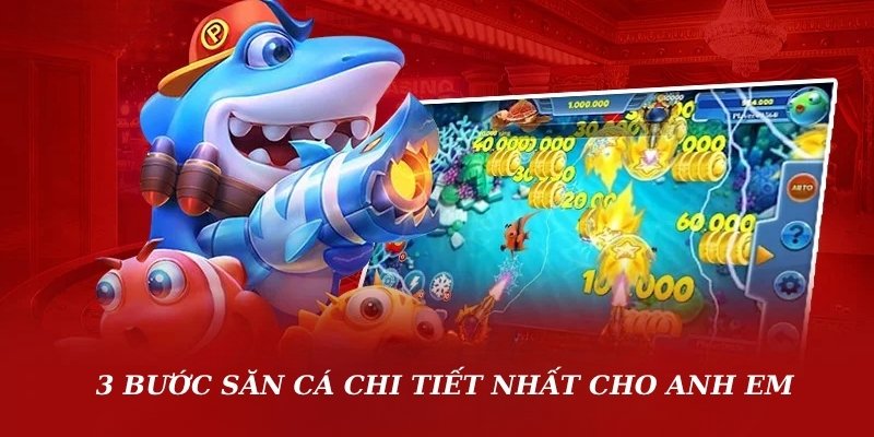 3 bước săn cá DA88 chi tiết nhất cho anh em 