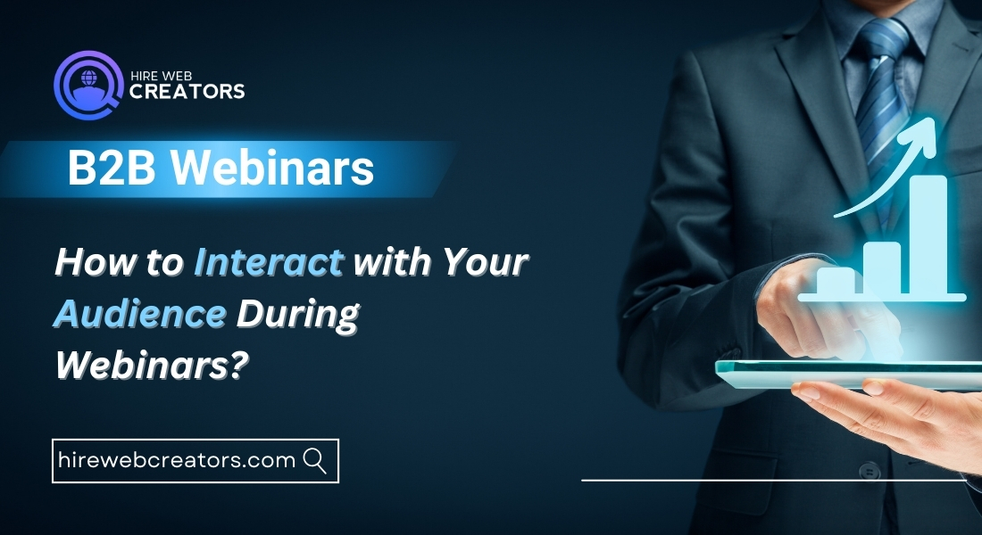 How to Interact with Your  Audience During  Webinars