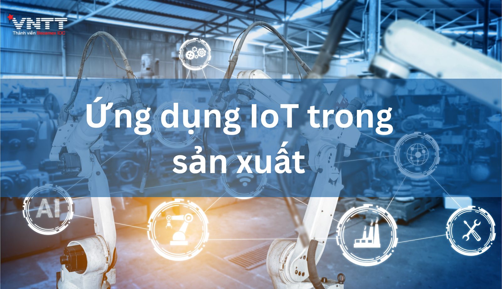 Ứng dụng IoT trong sản xuất tại Việt Nam