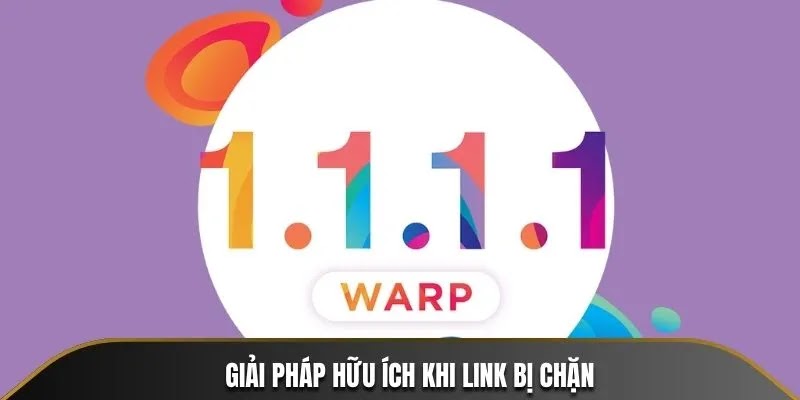 Bị hạn chế khi truy cập hãy nhớ đến app 1.1.1.1