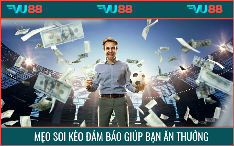 Mẹo soi kèo bóng đá đảm bảo giúp bạn ăn thưởng