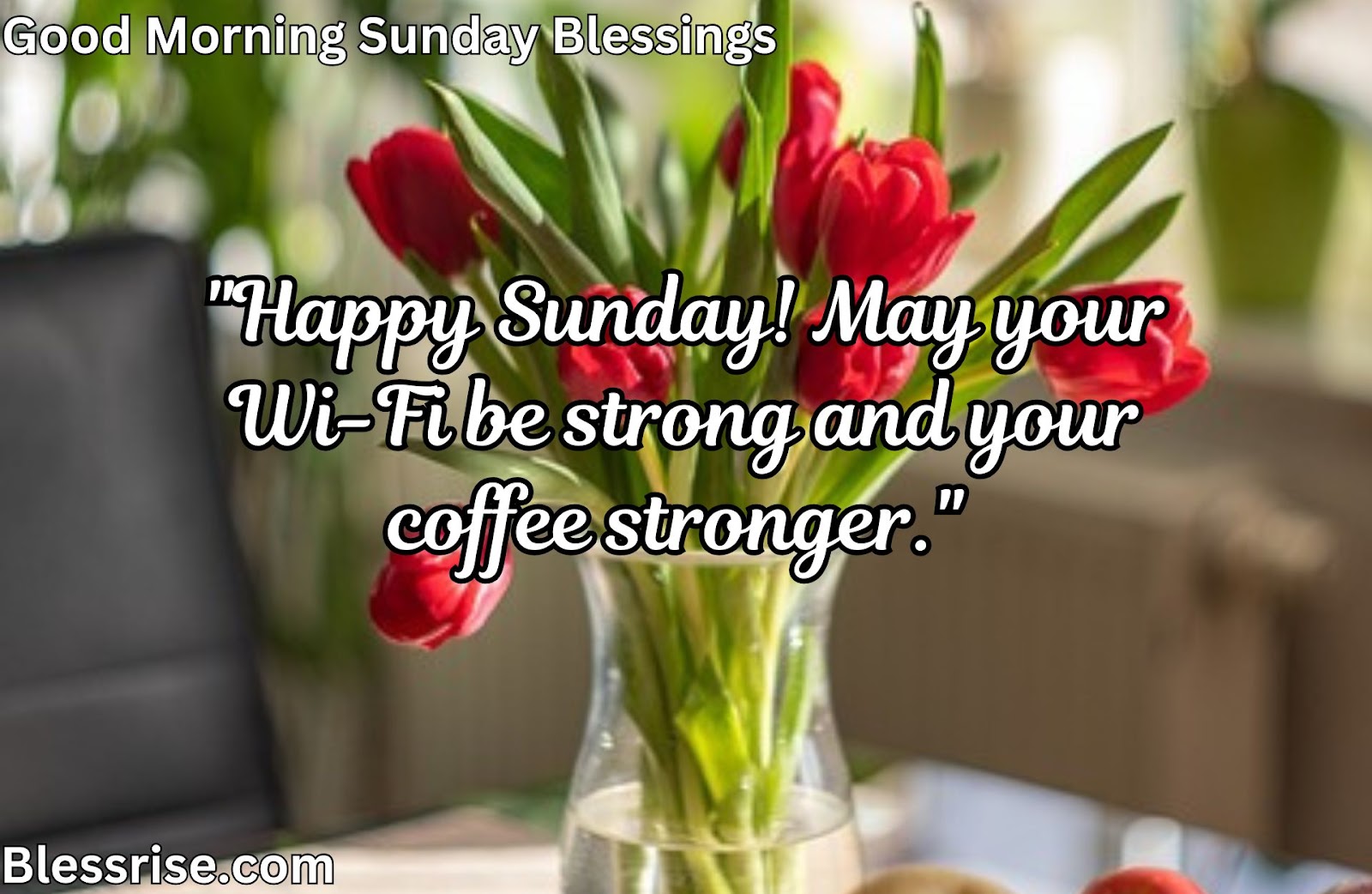 Good morning Sunday blessings
