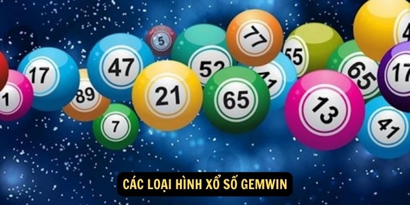 Các Loại Hình Xổ Số Gemwin