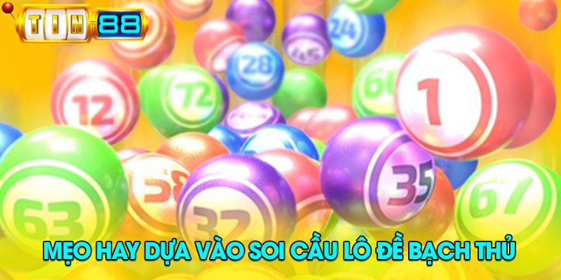 Tin88 chia sẻ mẹo soi cầu lô đề bạch thủ dễ trúng cho người chơi