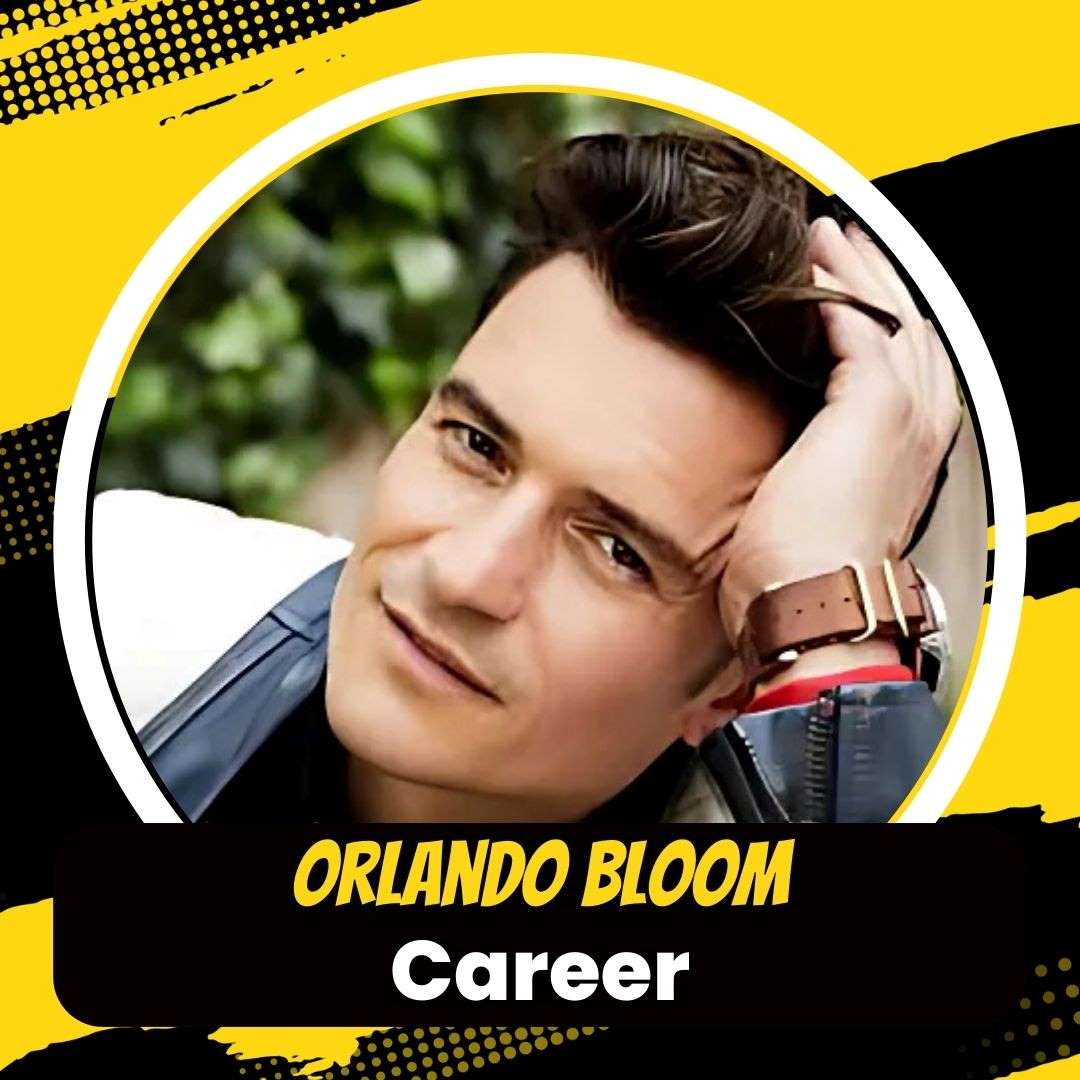Orlando Bloom's Career Journey in Film and Television