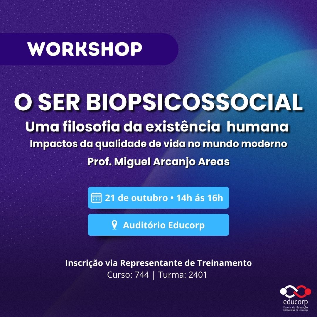 Workshop | O ser biopsicossocial – uma filosofia da existência humana | Educorp 2024