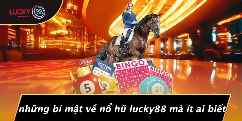 Những Bí Mật Về Nổ Hũ Lucky88 Mà Ít Ai Biết