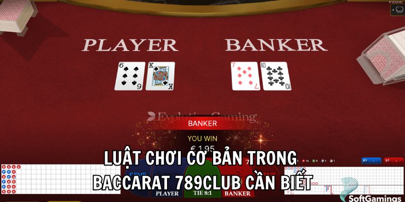 Luật chơi cơ bản trong Baccarat 789Club cần biết