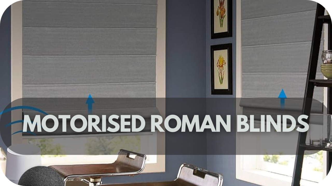 Motorised Roman blinds provide elegant, effortless control with automated features, ideal for individuals with limited mobility.