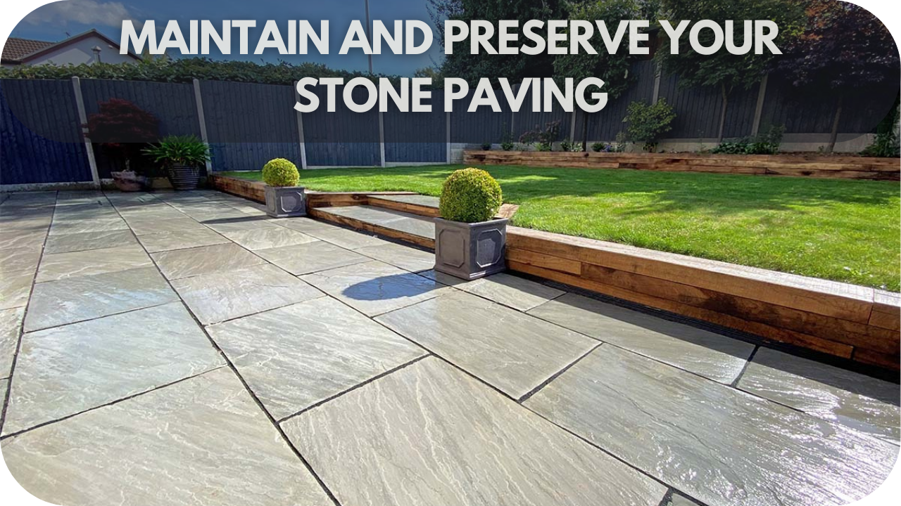 Maintain and Preserve Your Stone Paving