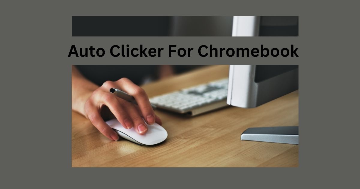 benefit for Auto Clickers For Chromebook