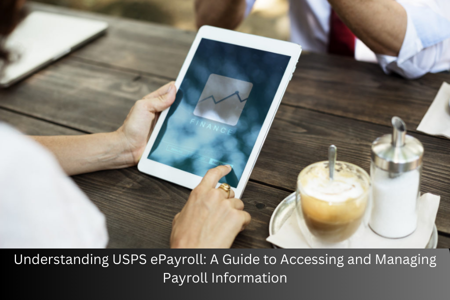 Understanding USPS ePayroll A Guide to Accessing and Managing Payroll(06)