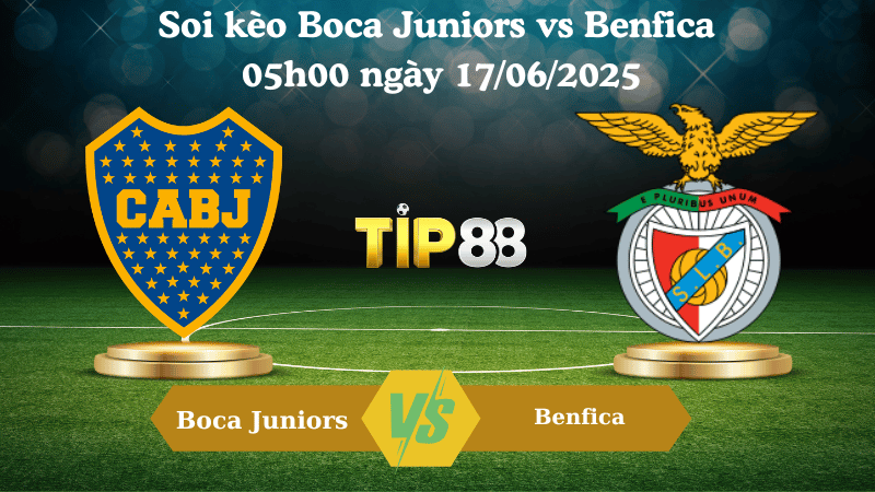 Soi kèo Boca Juniors vs Benfica 05:00 ngày 17/06/2025