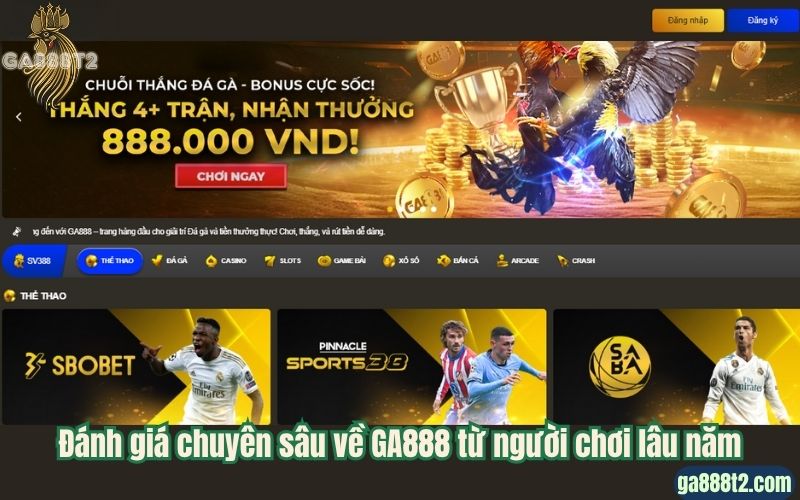 Đánh giá chuyên sâu về GA888 từ người chơi lâu năm