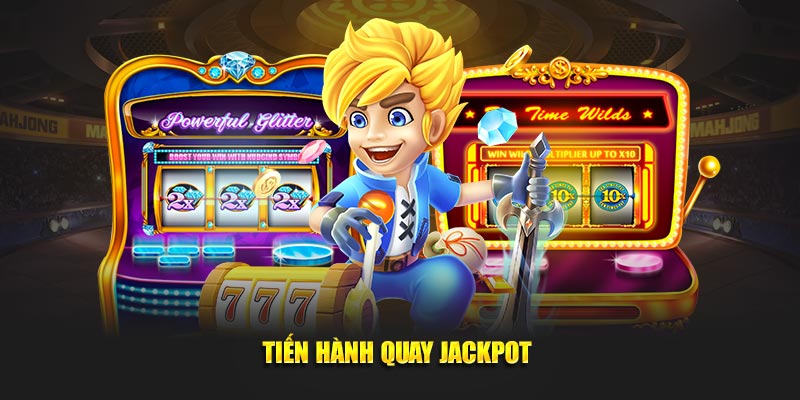 Tiến hành quay Jackpot 