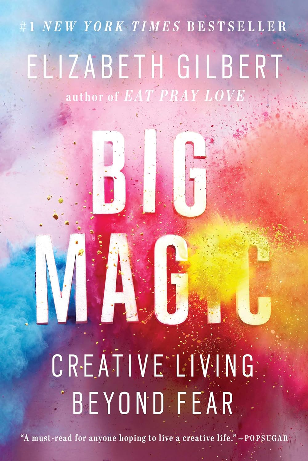 Front cover of the book Big Magic: Creative Living Beyond Fear by Elizabeth Gilbert.
