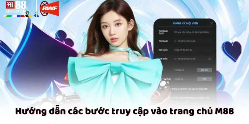 Hướng dẫn các bước truy cập vào trang chủ M88