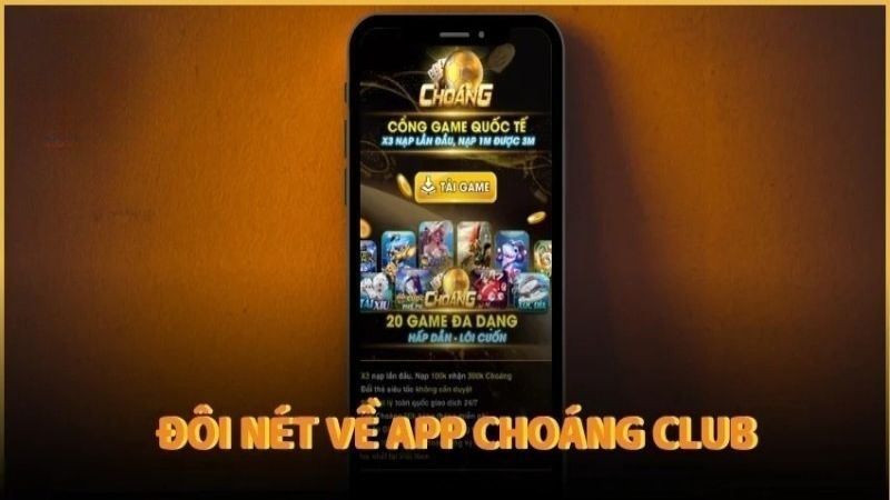 Giới thiệu sơ lược về app Choáng Club